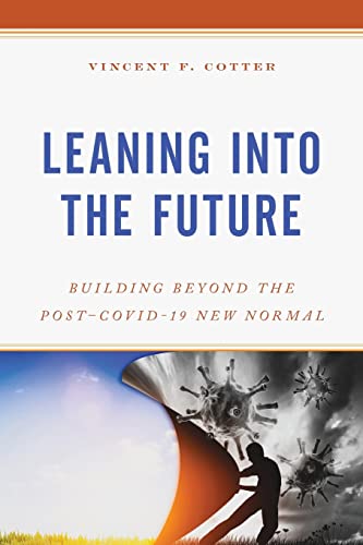 Leaning into the Future: Building Beyond the Post–COVID-19 New Normal