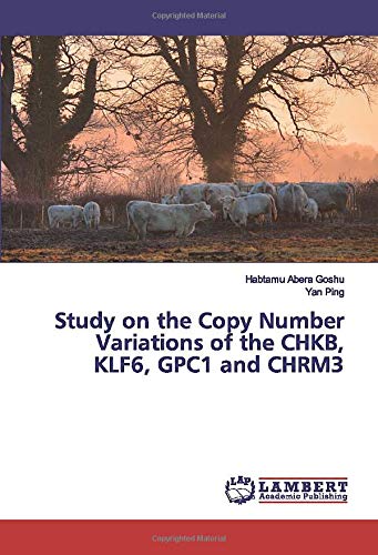 Study on the Copy Number Variations of the CHKB, KLF6, GPC1 and CHRM3