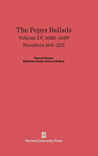 The Pepys Ballads, Volume IV, (1688-1689): Numbers 164-253