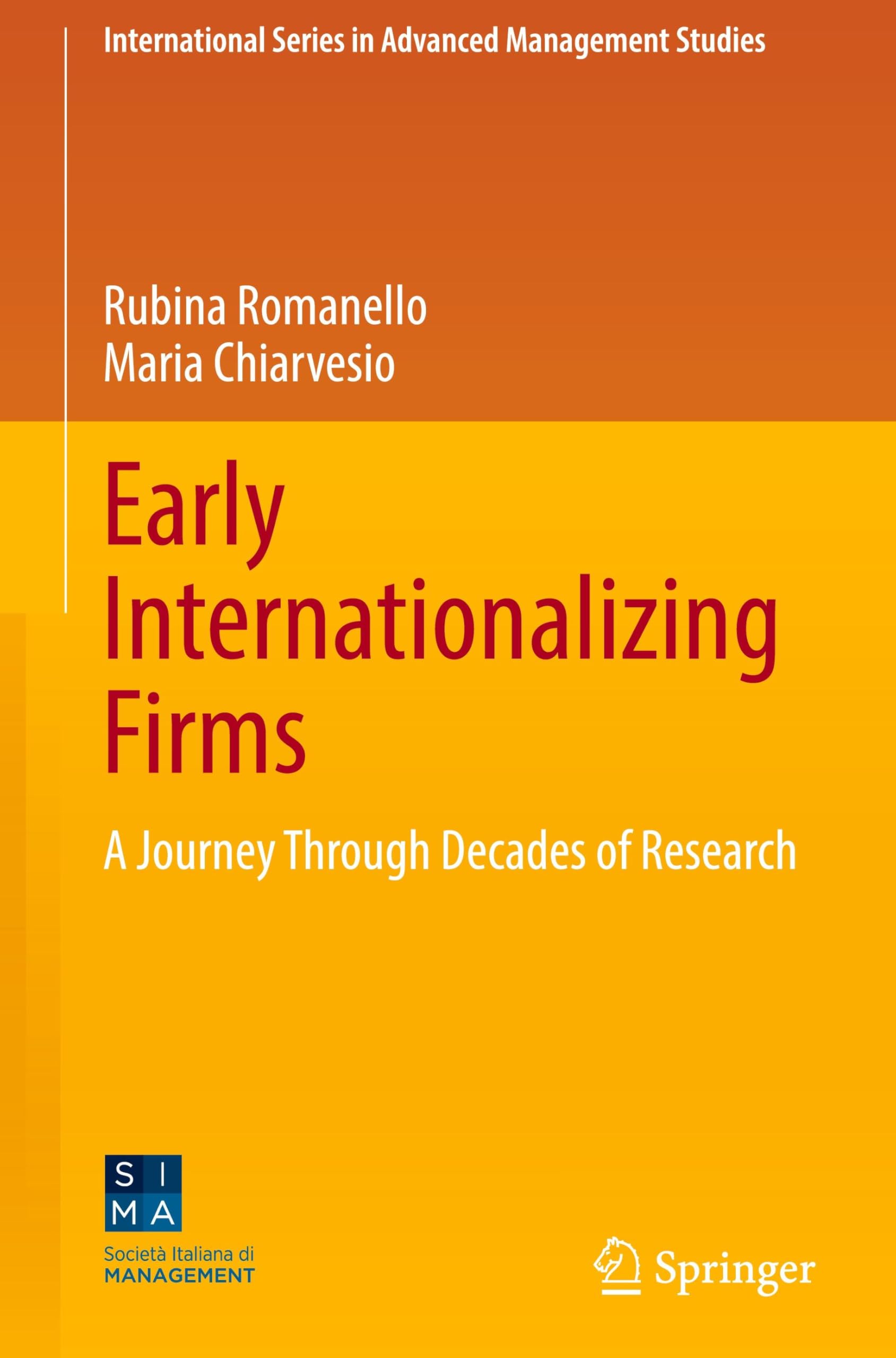 Early Internationalizing Firms: A Journey Through Decades of Research (International Series in Advanced Management Studies)