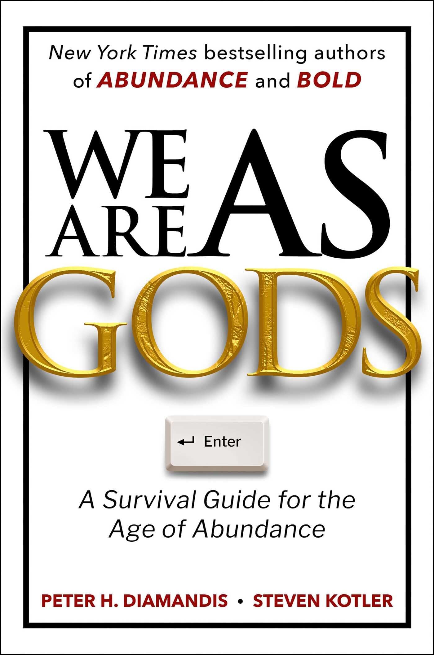 Diamandis, Peter H.: We Are as Gods