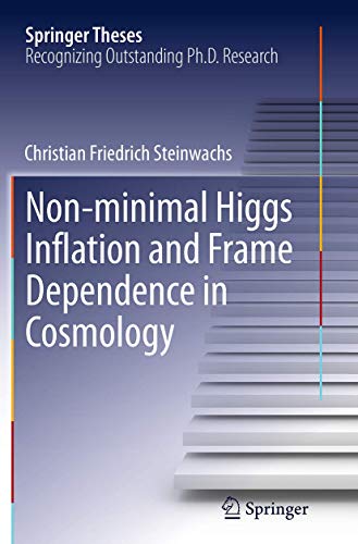 Non-minimal Higgs Inflation and Frame Dependence in Cosmology (Springer Theses)