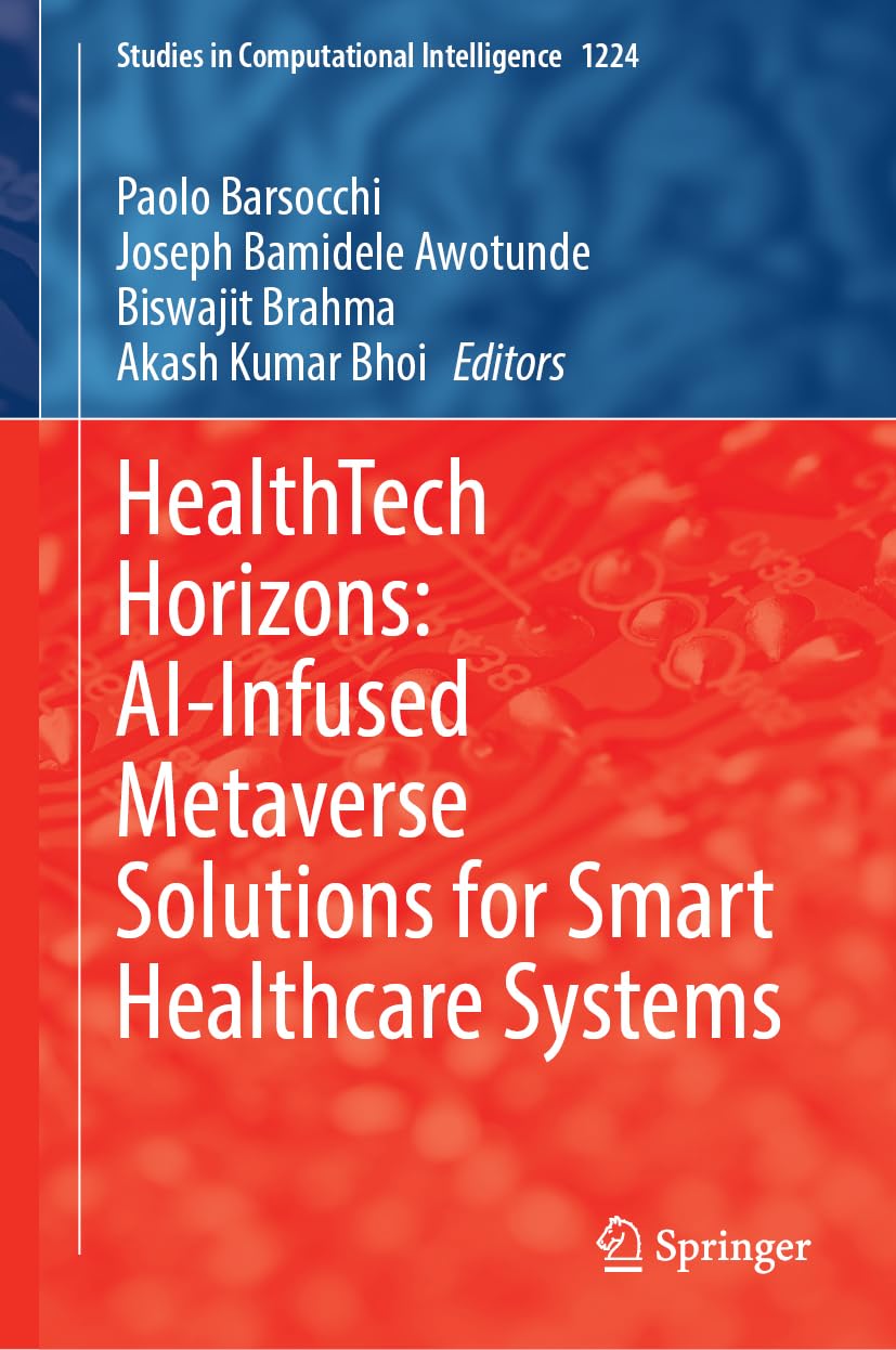 HealthTech Horizons: AI-Infused Metaverse Solutions for Smart Healthcare Systems (Studies in Computational Intelligence, 1224, Band 1224)