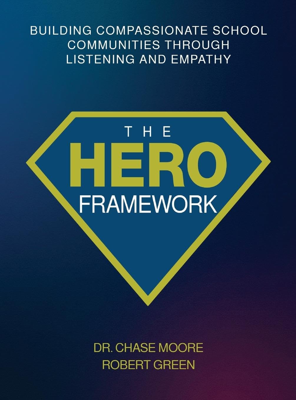 The HERO Framework: Building Compassionate School Communities Through Listening and Empathy
