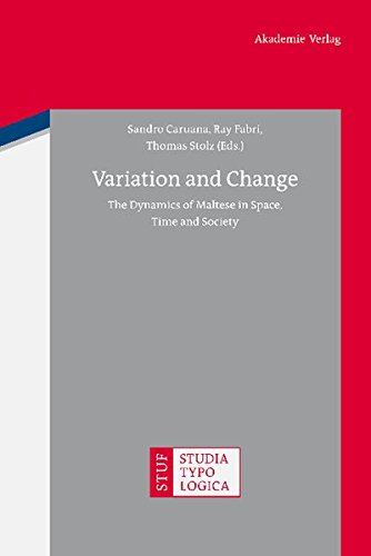 Variation and Change: The Dynamics of Maltese in Space, Time and Society (Studia Typologica, Band 9)