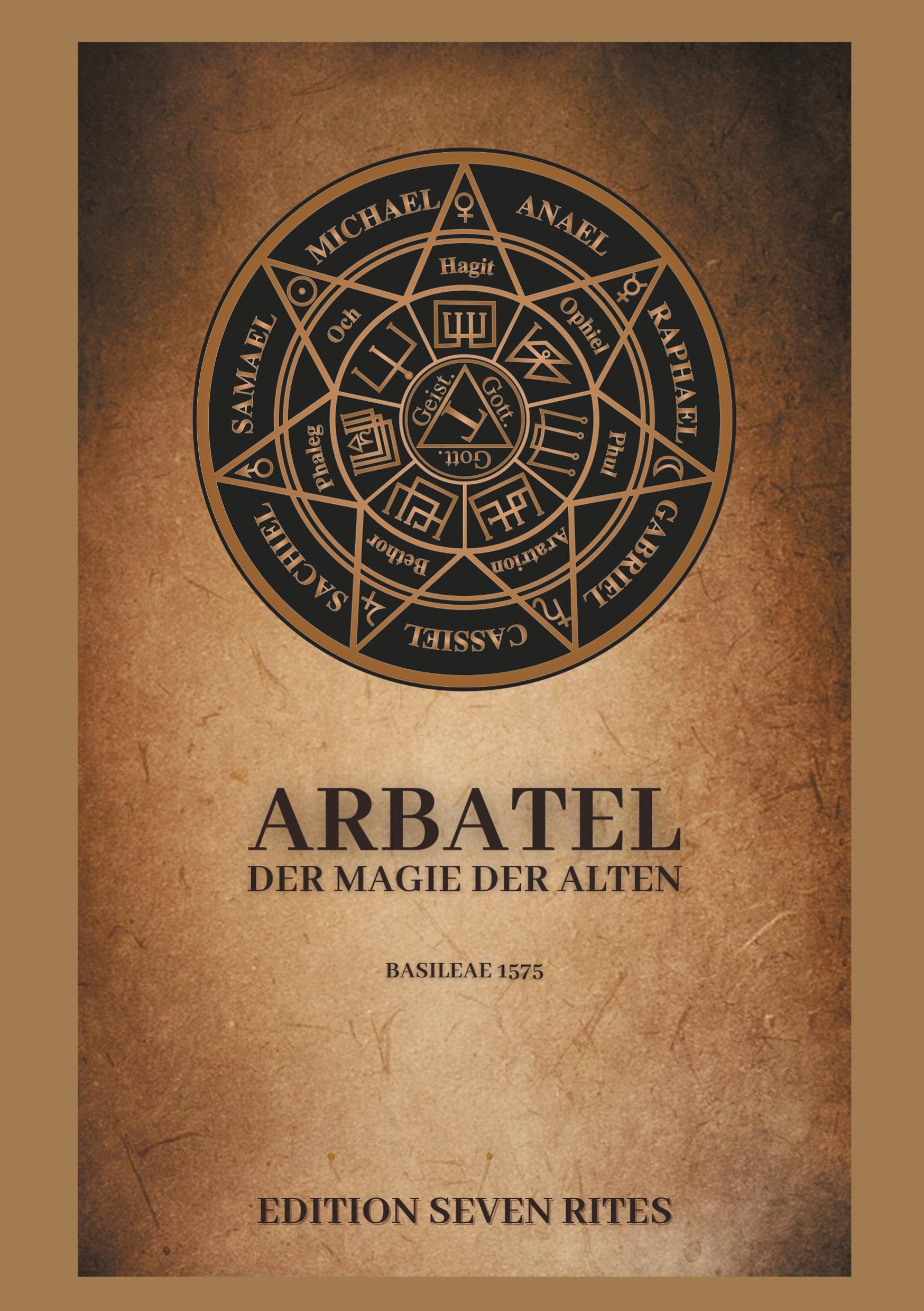 Arbatel: Von der Magie der Alten