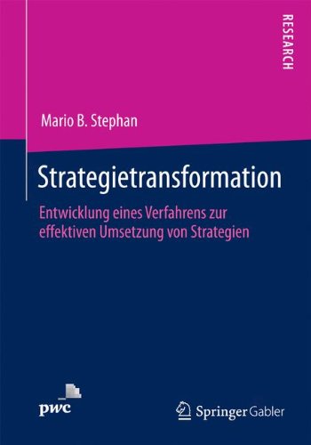 Strategietransformation: Entwicklung eines Verfahrens zur effektiven Umsetzung von Strategien