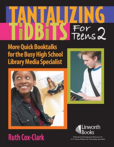 Tantalizing Tidbits for Teens 2: More Quick Booktalks for the Busy High School Library Media Specialist