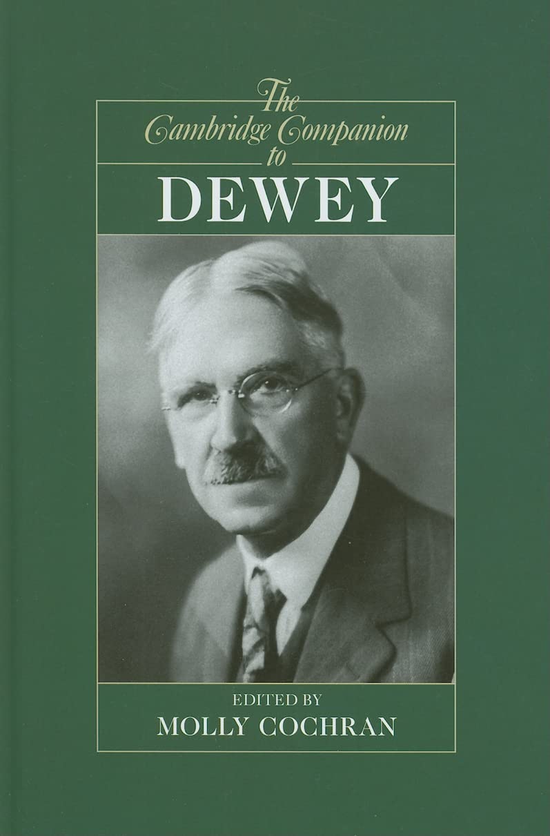 The Cambridge Companion to Dewey (Cambridge Companions to Philosophy)