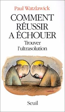 Comment réussir à échouer : trouver l'ultrasolution