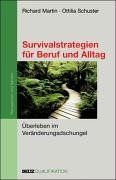 Survivalstrategien für Beruf und Alltag - Veränderungstraining - Change Management - Persönlichkeitsentwicklung