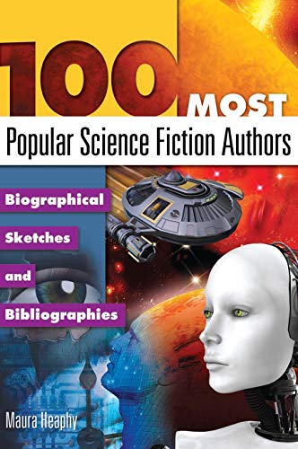 100 Most Popular Science Fiction Authors: Biographical Sketches and Bibliographies (Popular Authors Series)