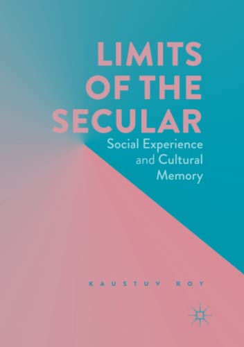 Limits of the Secular: Social Experience and Cultural Memory