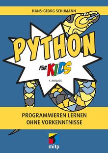 Python für Kids: Programmieren lernen ohne Vorkenntnisse (mitp für Kids) von Schumann, Hans-Georg  | Buch | Zustand wie neu