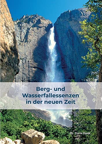 Berg- und Wasserfallessenzen in der neuen Zeit: Die nächste Generation der Schwingungsmittel