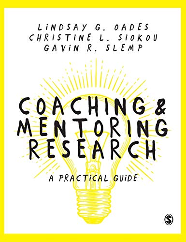 Coaching and Mentoring Research: A Practical Guide