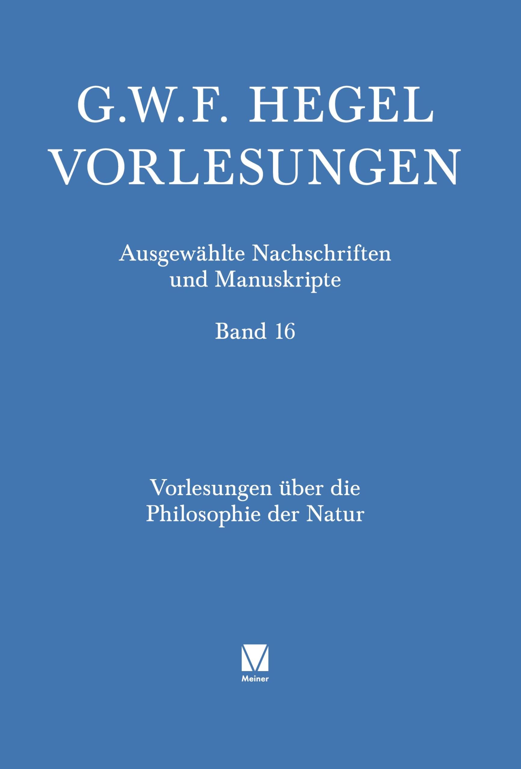 Vorlesungen über die Philosophie der Natur: Berlin 1819/20. Nachgeschrieben von Johann Rudolf Ringier