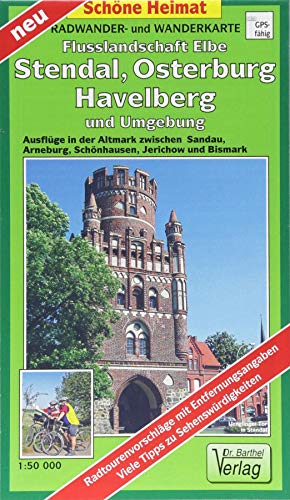 Radwander- und Wanderkarte Flusslandschaft Elbe, Stendal, Arneburg, Sandau und Umgebung: Ausflüge zwischen der Altmark, Sandau, Arneburg, Tangermünde, Osterburg und Bismark (Schöne Heimat)