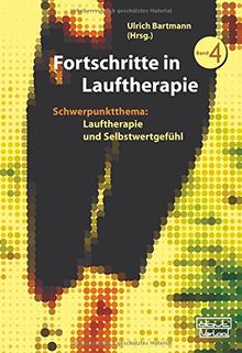 Fortschritte in Lauftherapie: Schwerpunktthema: Lauftherapie und Selbstwertgefühl. Band 4