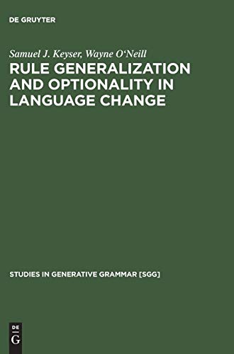 Rule Generalization and Optionality in Language Change (Studies in Generative Grammar [SGG], Band 23)