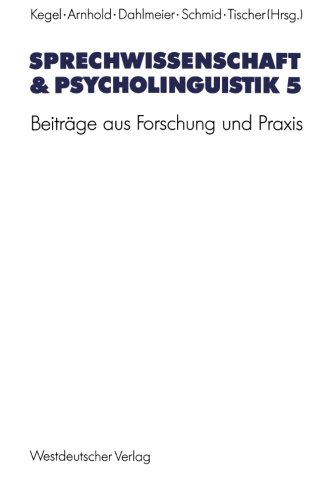Sprechwissenschaft und Psycholinguistik, Bd.5: Beiträge aus Forschung und Praxis