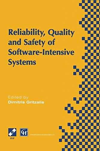 Reliability, Quality and Safety of Software-Intensive Systems: IFIP TC5 WG5.4 3rd International Conference on Reliability, Quality and Safety of ... in Information and Communication Technology)