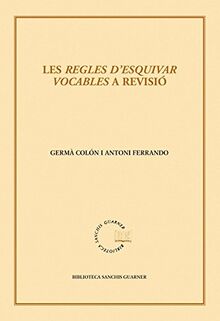Les "Regles d'esquivar vocables" a revisió (Biblioteca Sanchis Guarner, Band 75)