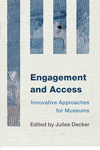 Engagement and Access: Innovative Approaches for Museums