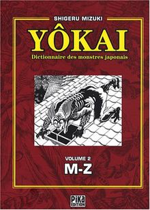 Yôkai : dictionnaire des monstres japonais. Vol. 2. M-Z