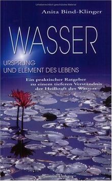 Wasser - Ursprung und Element des Lebens