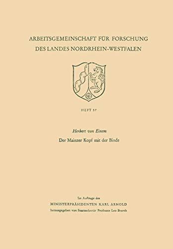 Der Mainzer Kopf mit der Binde (Arbeitsgemeinschaft für Forschung des Landes Nordrhein-Westfalen, 37, Band 37)