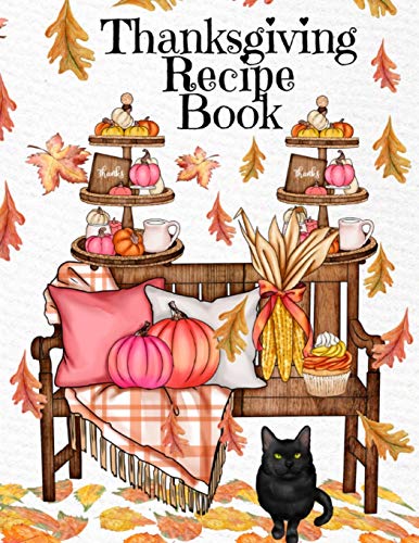Thanksgiving Recipe Book: Holiday Recipes Instant Pot Cookbook With Blank Pages - Southern Crockpot Dishes, Festive Meal Ideas & Delicious Pumpkin ... Pages, Fall Season Decor Printed Art Cover
