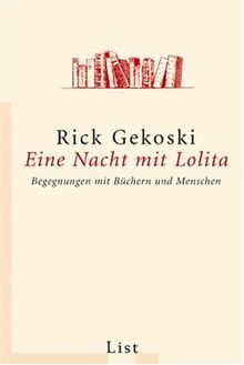 Eine Nacht mit Lolita: Begegnungen mit Büchern und Menschen