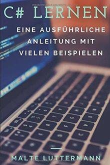 C# lernen: Eine ausführliche Anleitung mit vielen Beispielen