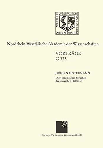 Die vorrömischen Sprachen der iberischen Halbinsel Wege und Aporien bei ihrer Entzifferung: 434. Sitzung Am 17. Januar 2001 In Düsseldorf . . . ... Akademie der Wissenschaften)