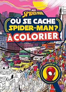 Où se cache Spider-Man ? : retrouve-le en parcourant New York ! : cherche et trouve, à colorier