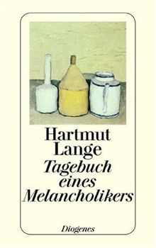 Tagebuch eines Melancholikers: Aufzeichnungen der Monate Dezember 1981 bis November 1982