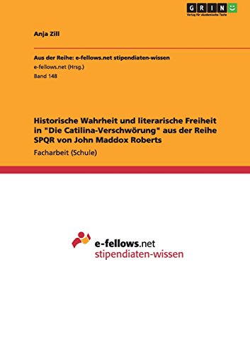Historische Wahrheit und literarische Freiheit in Die Catilina-Verschwörung aus der Reihe SPQR von John Maddox Roberts