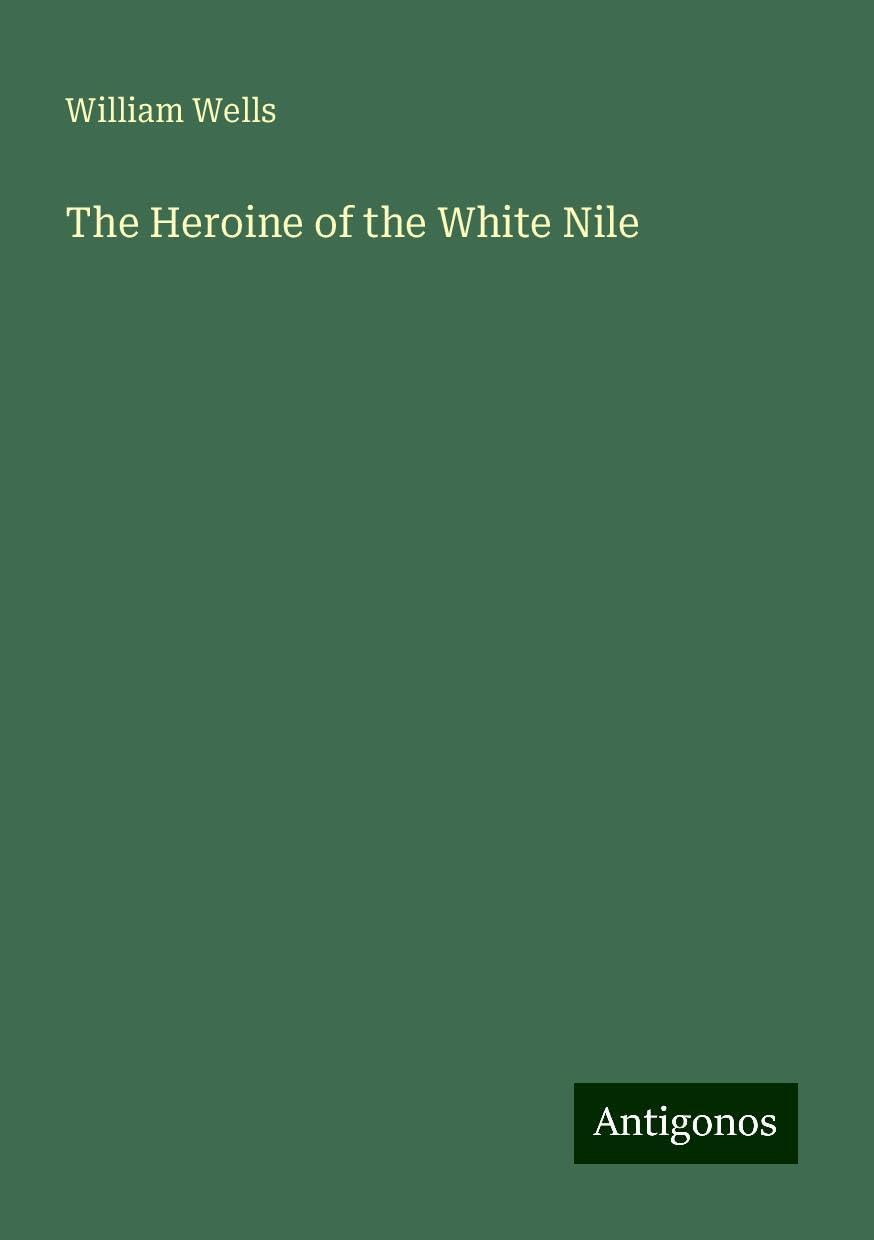 The Heroine of the White Nile