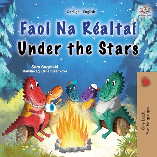Under the Stars (Irish English Bilingual Kid's Book) (Irish English Bilingual Collection)