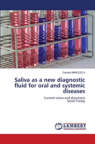 Saliva as a new diagnostic fluid for oral and systemic diseases: Current views and directionsSmall Treaty