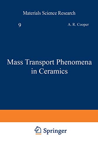 Mass Transport Phenomena in Ceramics (Materials Science Research, 9, Band 9)