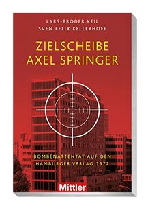 Zielscheibe Axel Springer: Bombenattentat auf den Hamburger Verlag 1972