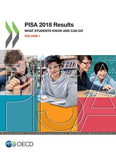 PISA 2018 Results (Volume I): What Students Know and Can Do