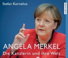 Angela Merkel. Die Kanzlerin und ihre Welt, 6 CDs