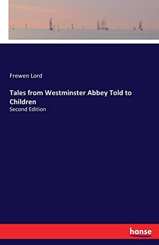 Tales from Westminster Abbey Told to Children: Second Edition