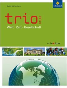 Trio Atlas für Erdkunde, Geschichte und Politik - Ausgabe 2011: Baden-Württemberg
