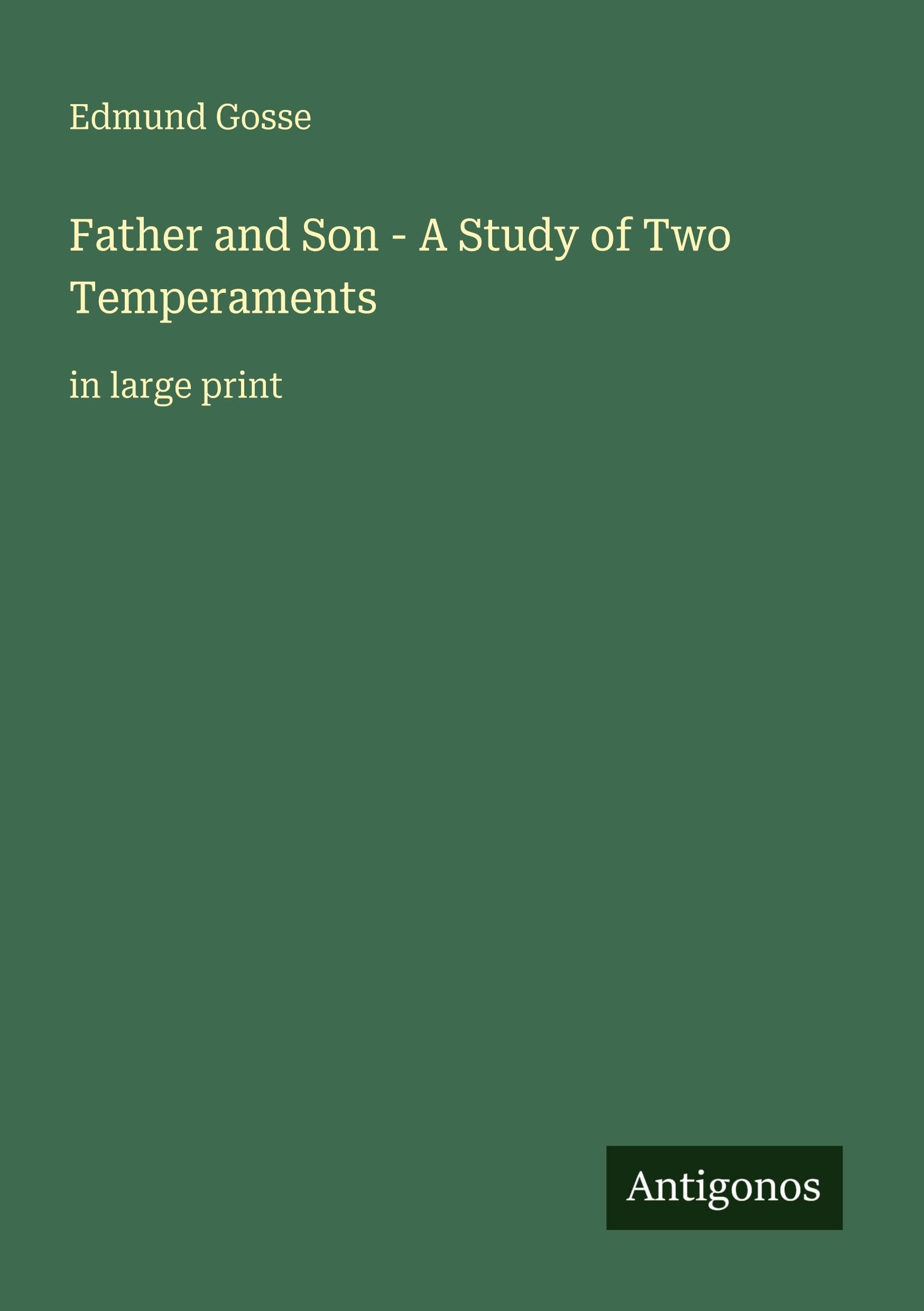 Father and Son - A Study of Two Temperaments: in large print