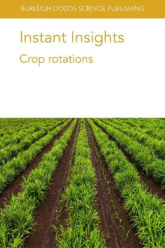 Instant Insights: Crop rotations (Burleigh Dodds Science: Instant Insights, Band 20)