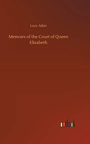 Memoirs of the Court of Queen Elizabeth
